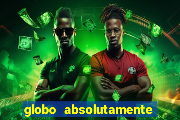 globo absolutamente sobretudo 2019